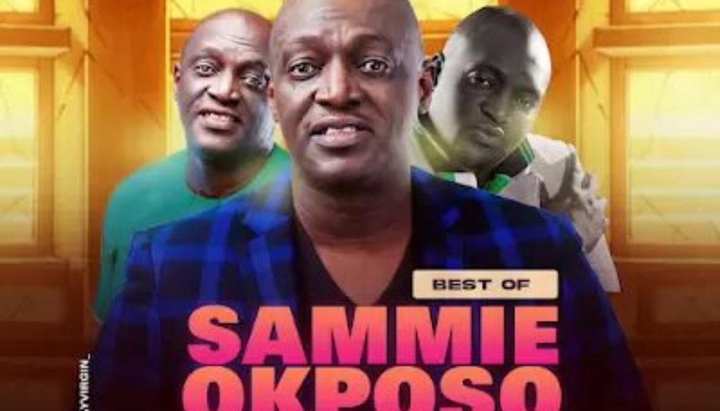 DJ Virgin – Best of Sammie Okposo Mixtape