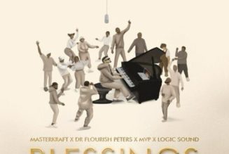 Masterkraft ft Dr Flourish Peters, MVP & Logic Sound – Blessings