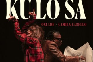 Oxlade Ku Lo Sa (Remix) ft Camila Cabello