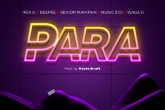 Senior Maintain, Nuno Zigi, Ifex G, BeePee & Waga G – Para