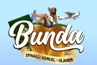 DJ Spinall ft Olamide & Kemuel – Bunda