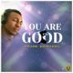 Frank Edwards – You Are Good