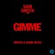 Sam Smith – Gimme Ft. Koffee & Jessie Reyez