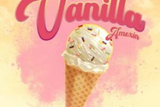 DJ Tunez ft Amexin – Vanilla
