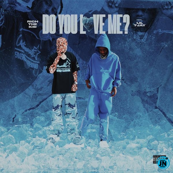 Rich The Kid – Do You Love Me? Ft. Lil Tjay