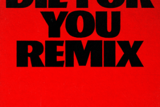 Lyrics: The Weeknd – Die For You (Remix) Ft. Ariana Grande