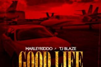 MarleyKiddo ft T.I BLaze – Good Life