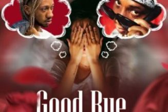 Shilexy ft Bella Shmurda – Goodbye