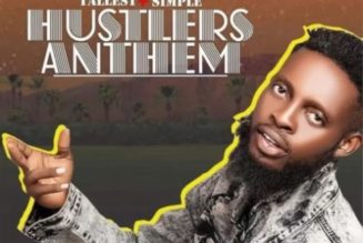 Tallest – Hustlers Anthem ft Simple