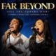 Victoria Orenze ft Nathaniel Bassey – Far Beyond (See the Future Now)
