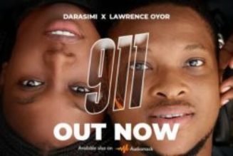 Darasimi x Lawrence Oyor – 911