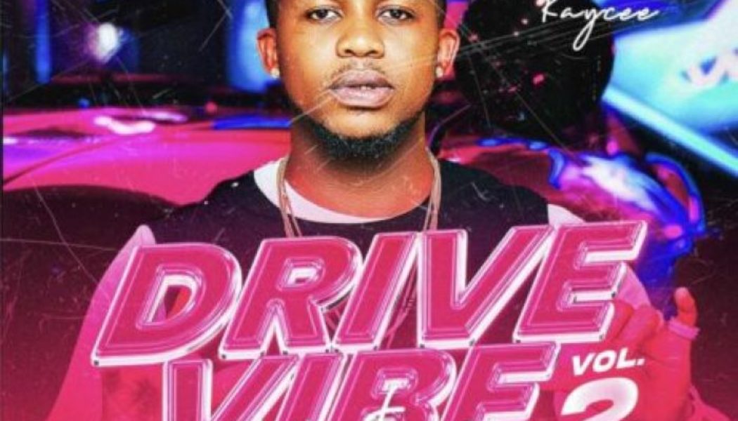 DJ Kaycee – Drive Vibe Mixtape Vol. 2