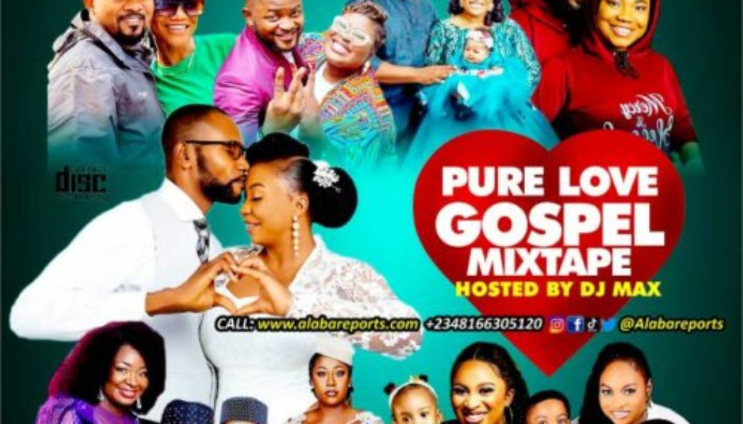 DJ Max – Pure Love Gospel Mixtape