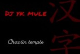 DJ YK Mule – Chaolin Temple