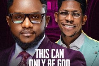 Jimmy D Psalmist – This Can Only Be God Ft. Moses Bliss