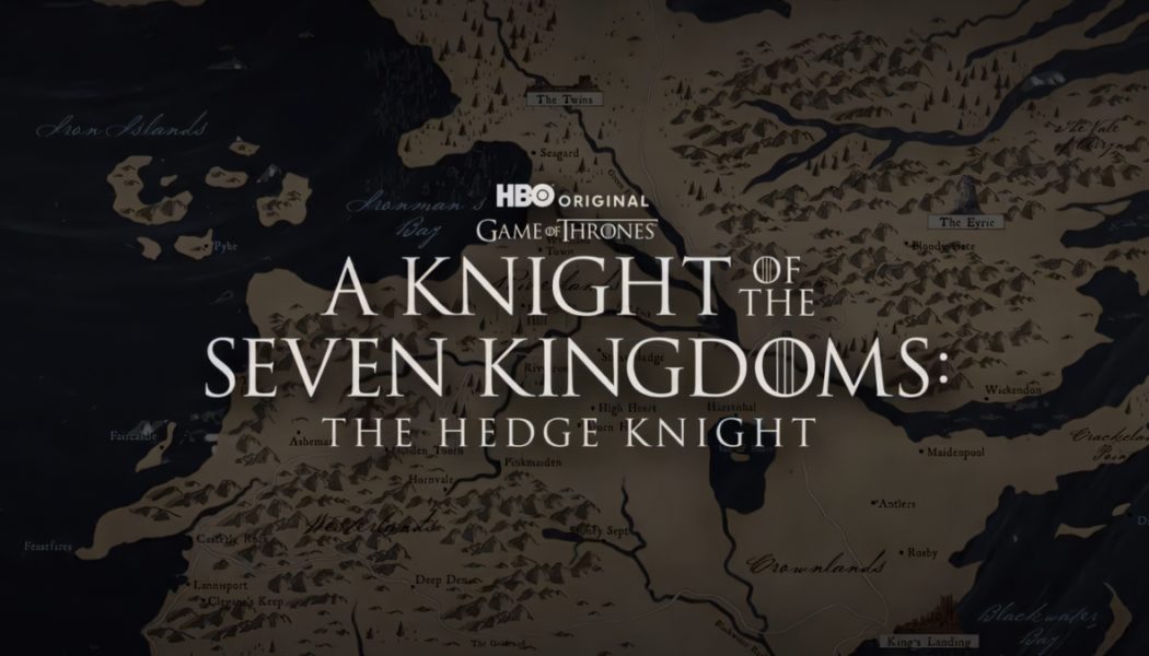 HBO Orders Game of Thrones Prequel A Knight of the Seven Kingdoms: The Hedge Knight