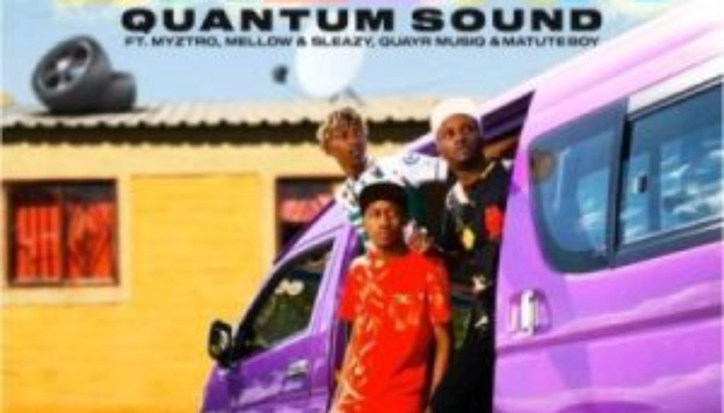 ShaunmusiQ, FTears & XDuppy ft Mellow & Sleazy, Myztro, Quayr Musiq & Matute Boy – Bhebha (Quantum Sound)