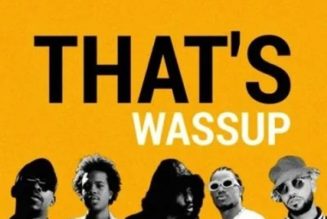 The Big Hash – THAT’S WASSUP Ft YoungstaCPT, Thato Saul, Tyson Sybateli & ZRi