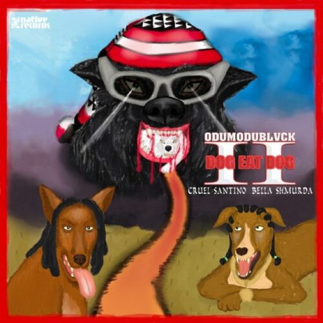 Odumodublvck ft Cruel Santino & Bella Shmurda – Dog Eat Dog II