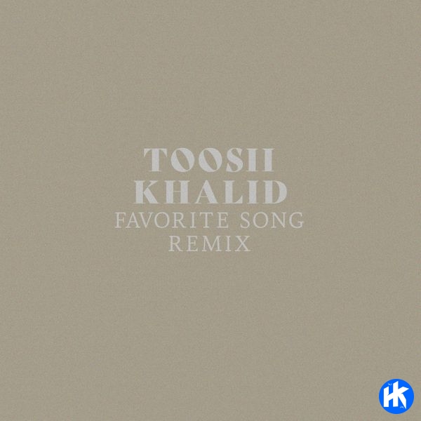 Toosii – Favorite Song (Remix) Ft Khalid
