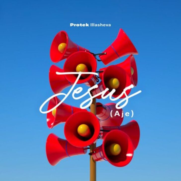 Protek Illasheva – Jesus (Aje)