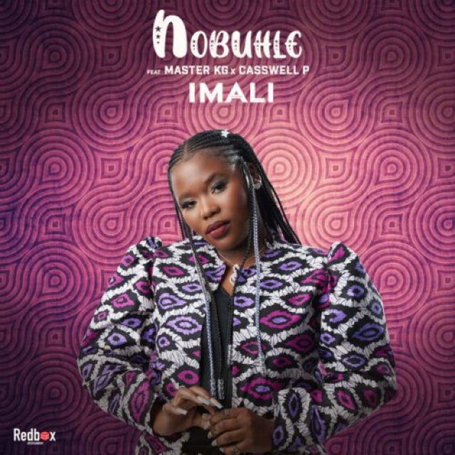 Nobuhle ft Master KG & Casswell P – Imali