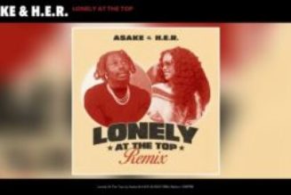 Asake ft H.E.R - Lonely At The Top (Remix)