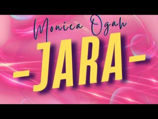 Monica Ogah - JARA mp3 download