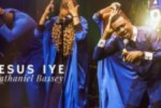 Nathaniel Bassey - Jesus Iye