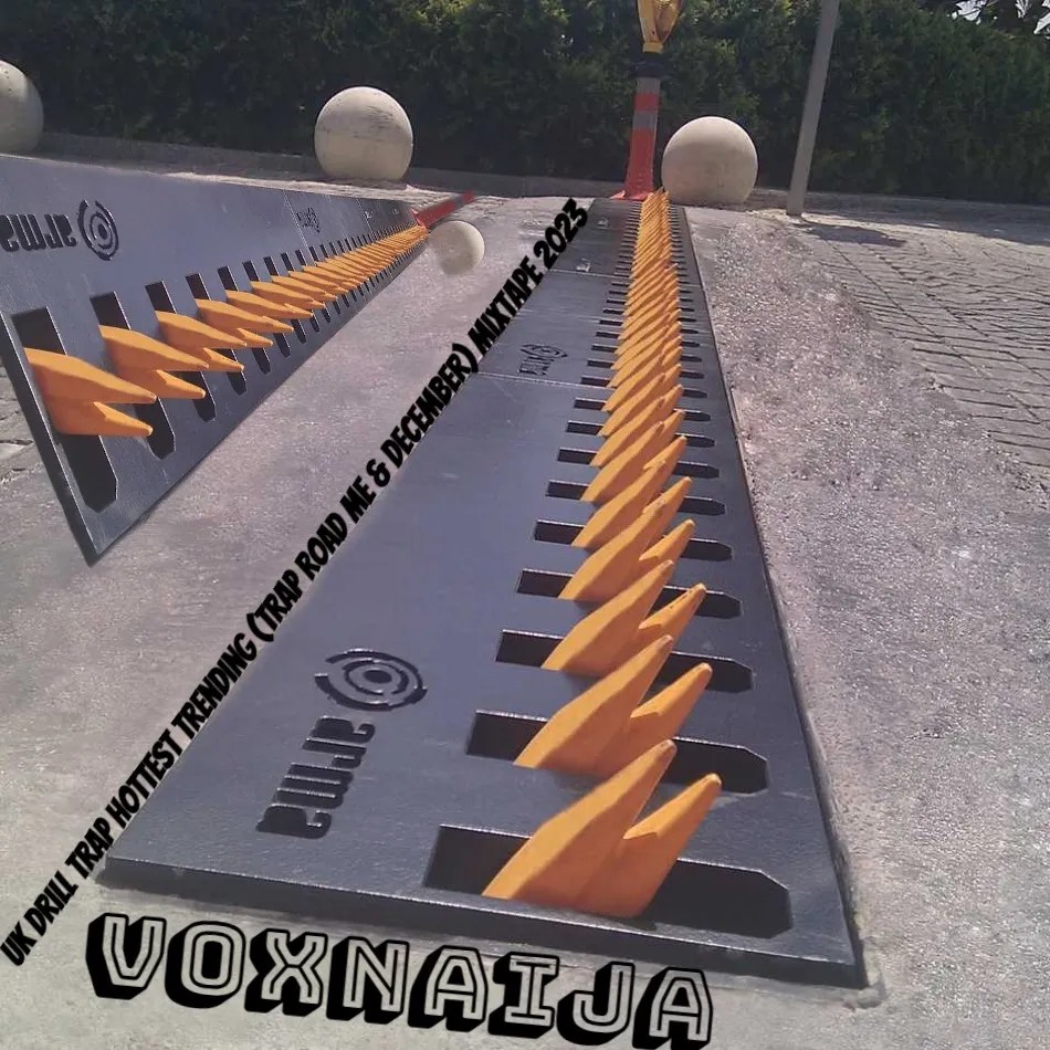 Voxnaija – UK Drill Trap Hottest Trending (Trap Road – ME & December) Mixtape 2023