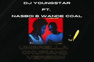 DJ Youngstar – Umbrella Ft. Nasboi & Wande Coal (Okupiano Version) (MP3 DOWNLOAD) — NaijaTunez