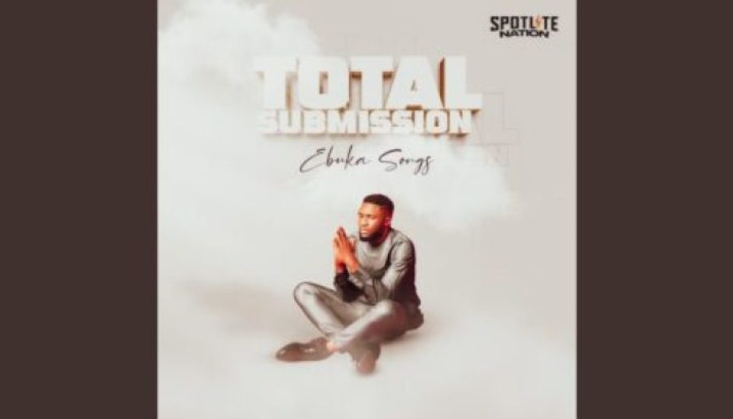 Ebuka Songs - Total Submission