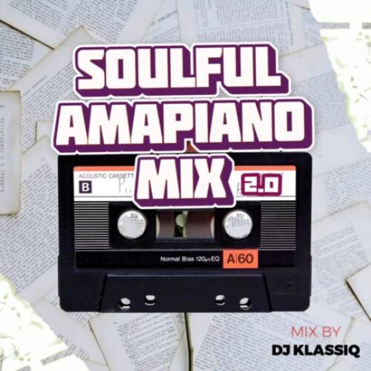 DJ Klassiq – Soulful Amapiano Mixtape 2.0