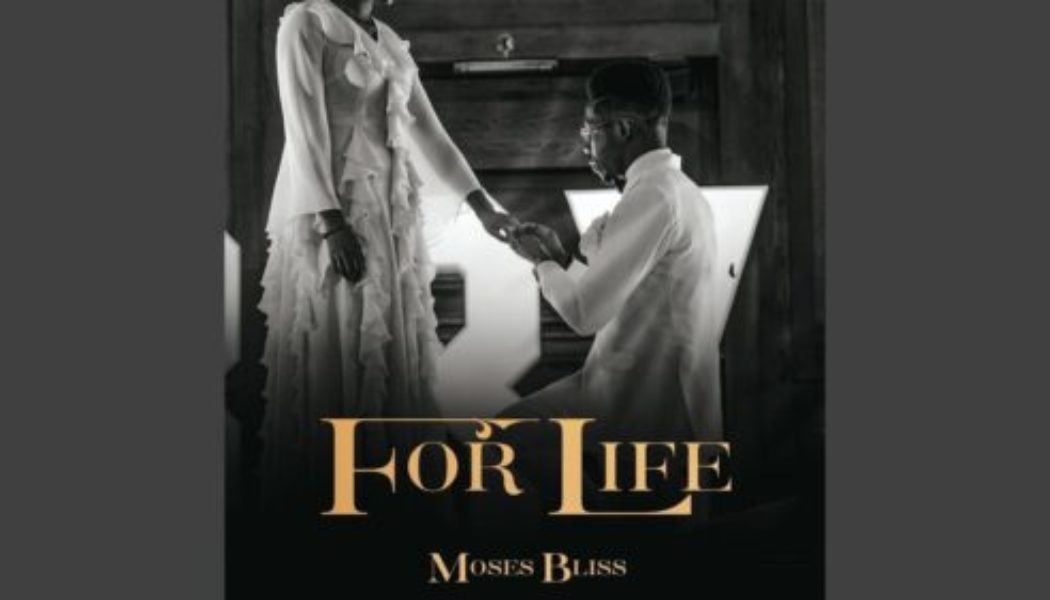 Moses Bliss - For Life