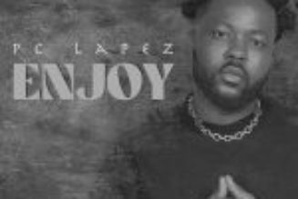 PC Lapez – Enjoy (MP3 DOWNLOAD) — NaijaTunez