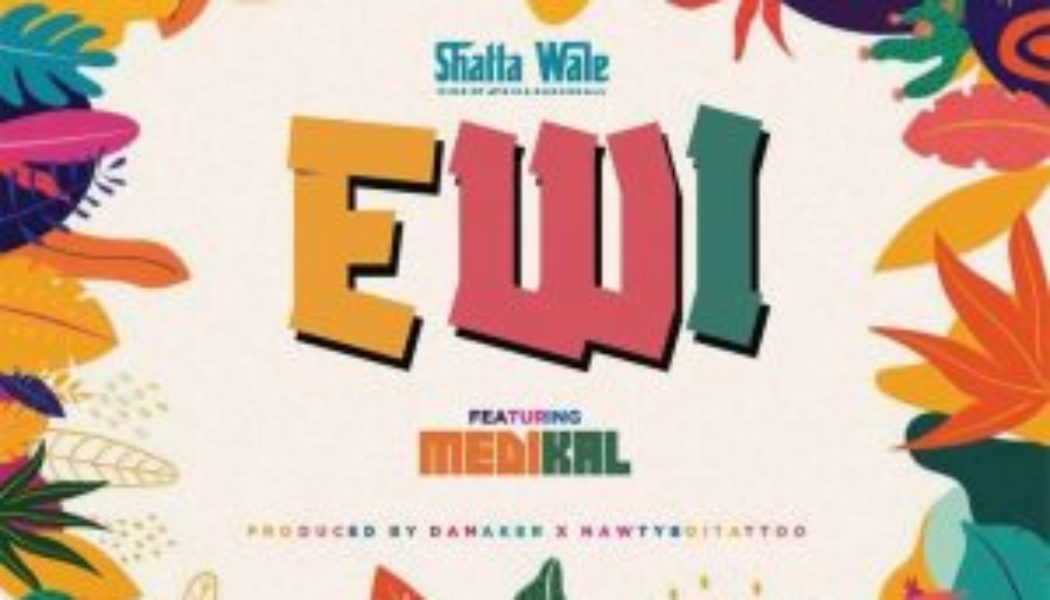 Shatta Wale – Ewi (Thief) Ft. Medikal (MP3 DOWNLOAD) — NaijaTunez