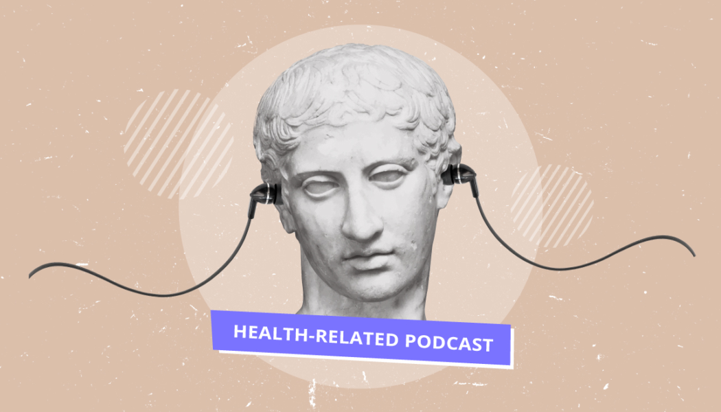 Best Health Podcasts You Should Listen To | HealthNews