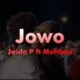 Jaido P - Jowo ft Mohbad