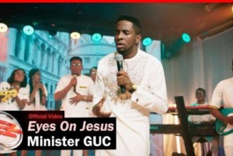 Minister GUC - Eyes On Jesus