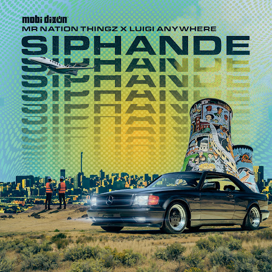 Mobi Dixon – Siphande Ft. Mr Nation Thingz & Luigi Anywhere