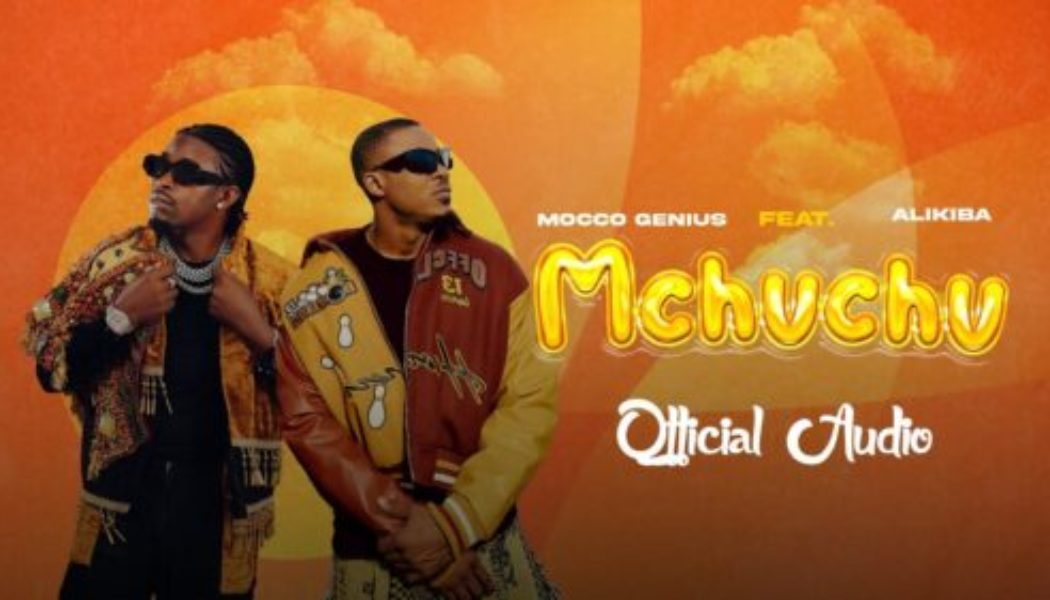 Mocco Genius – Mchuchu ft Alikiba