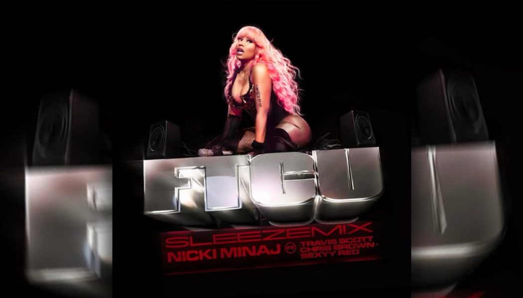 Nicki Minaj Enlists Travis Scott, Chris Brown and Sexxy Red for "FTCU (Sleeze Mix)"