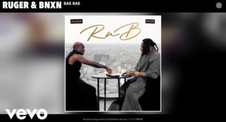 Ruger – Bae Bae ft BNXN fka Buju