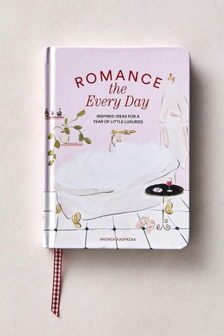 Chronicle Books, Romance the Every Day: Inspired Ideas for a Year of Little Luxuries