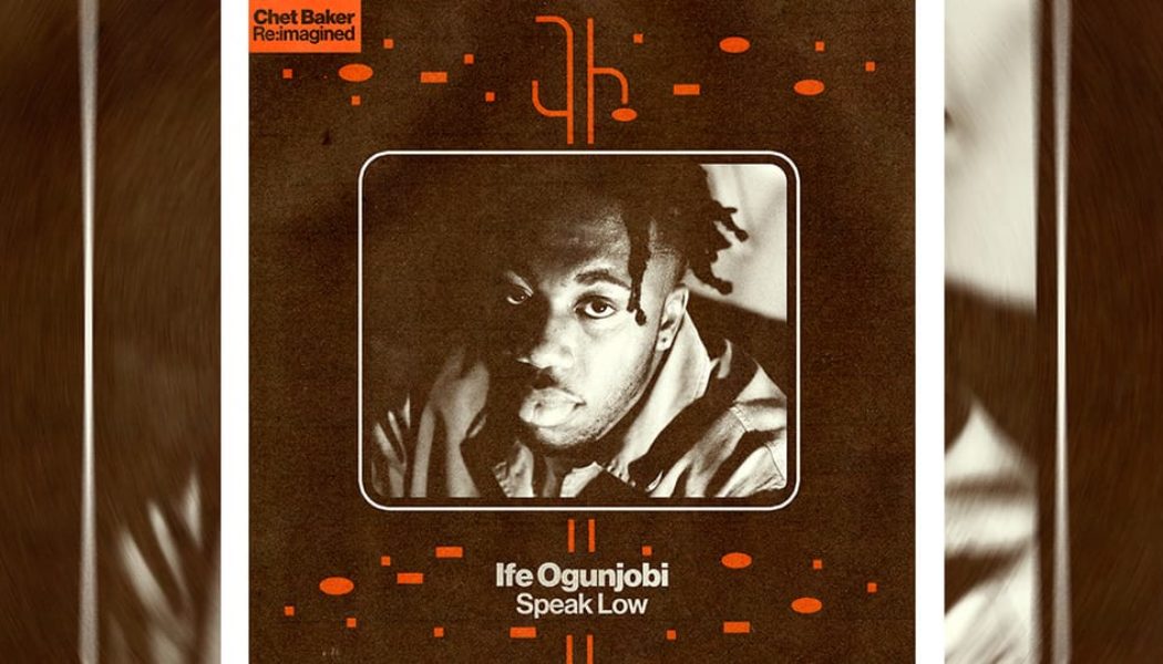 Ife Ogunjobi Salutes Chet Baker With New Take on "Speak Low" For 'Chet Baker Re:Imagined'