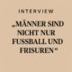 Interview: "...Männer-Trends 2025 sind nicht das, was viele erwarten"