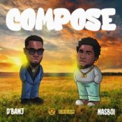 D’banj joins forces with Nasboi for “Compose” » NaijaTunez - No. 1 Platform For Latest Naija Music & Videos