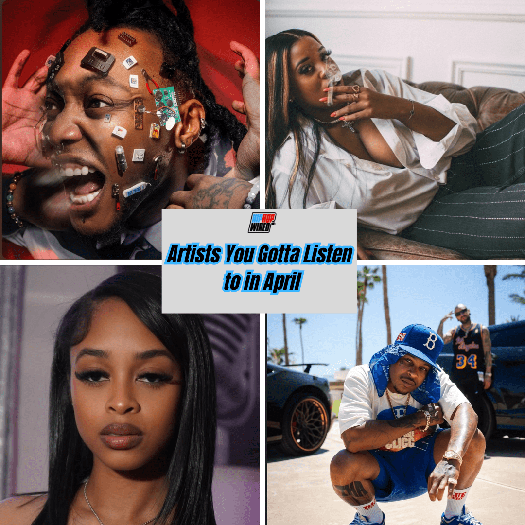 Hip-Hop Wired's Artists You Gotta Listen To In March