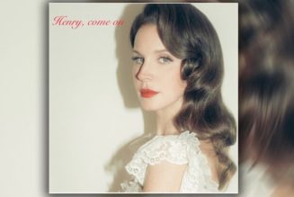 Lana Del Rey Returns With "Henry, come on"