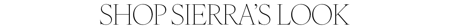 Text stating, "shop Sierra's look."
